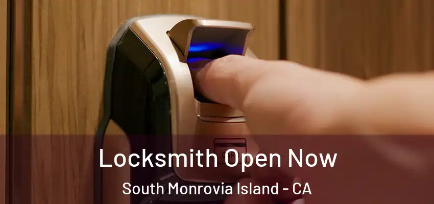  Locksmith Open Now South Monrovia Island - CA