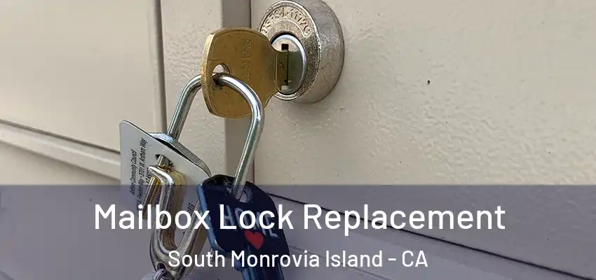  Mailbox Lock Replacement South Monrovia Island - CA