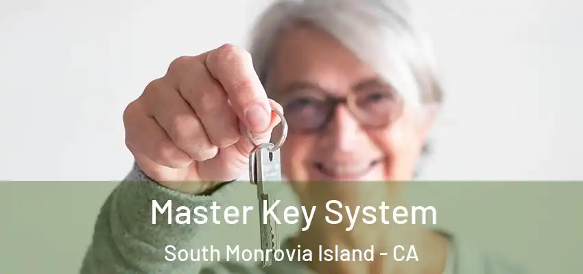  Master Key System South Monrovia Island - CA