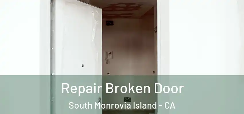  Repair Broken Door South Monrovia Island - CA