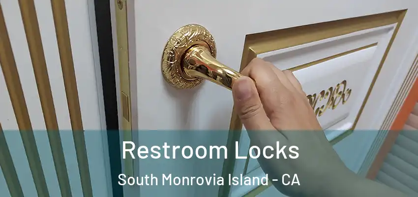  Restroom Locks South Monrovia Island - CA
